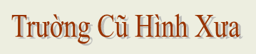 Trường Cũ Hnh Xưa